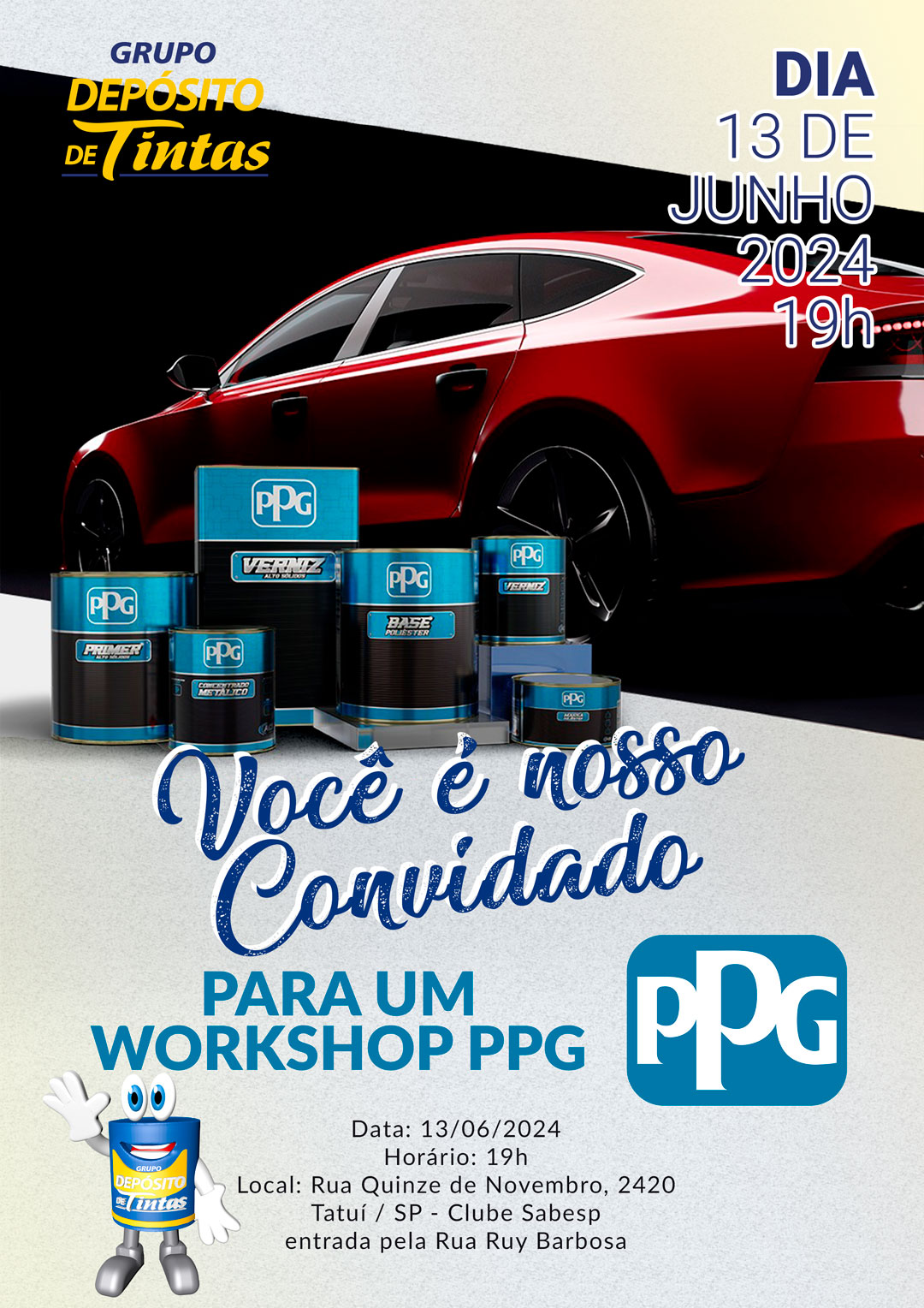 Você é nosso convidado Para um Workshop PPG Data: 13/06/2024 Horário: 19h Local: Rua Quinze de Novembro, 2420 - Tatuí / SP - Clube Sabesp - entrada pela Rua Ruy Barbosa
